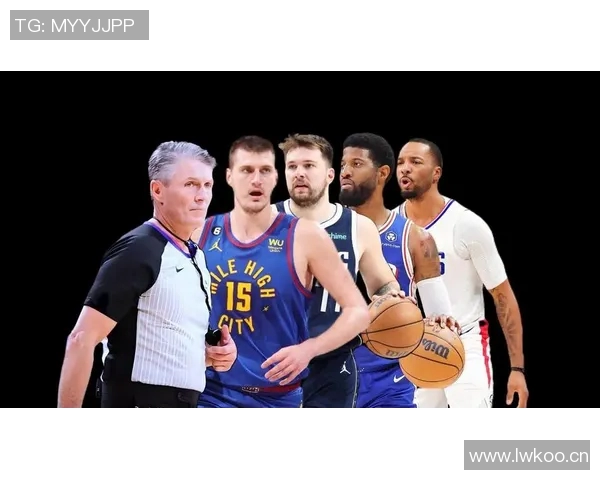 约基奇对抗训练后与裁判深入交流20分钟探讨比赛规则与判罚细节